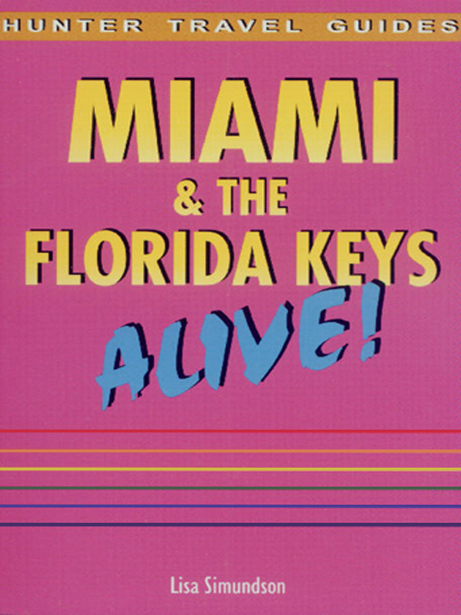 Title details for Miami and the Florida Keys Alive by Lisa Simundson - Available